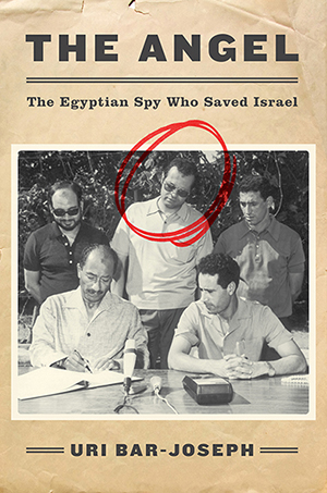 The Angel: The Egyptian Spy Who Saved Israel by Uri Bar-Joseph is published by Harper and priced at £18.99 (hardback and ebook). Available now.