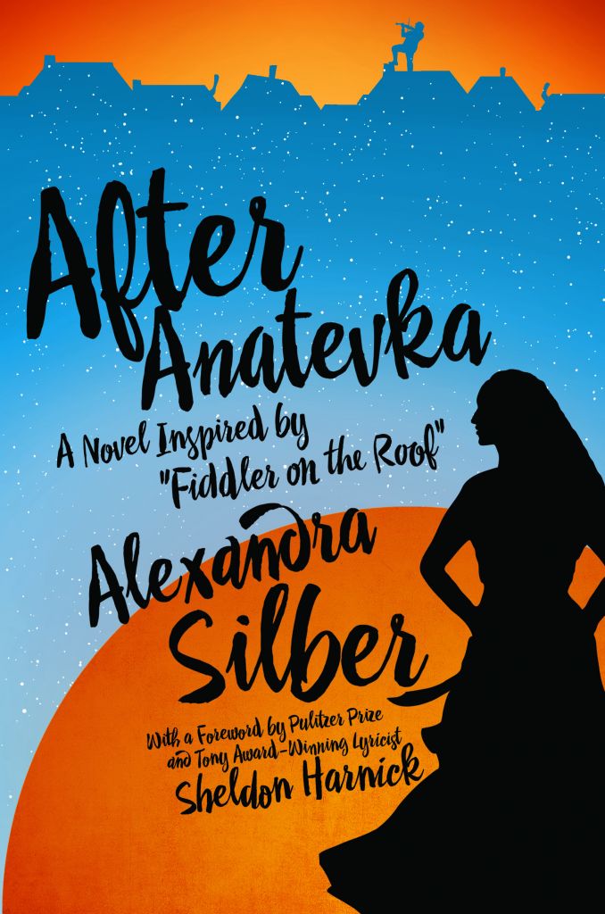 υ After Anatevka: A novel inspired by Fiddler On The Roof by Alexandra Silber, is published by Pegasus Books, priced £20.99. Available now