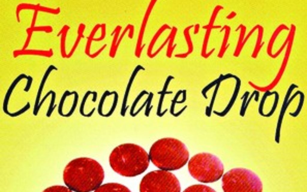 The everlasting chocolate drop