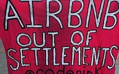 An Airbnb event in Los Angeles, 2016, was disrupted by protesters demonstrating against settlements. (Photo credit: David Mercer/PA Wire) An Airbnb event in Los Angeles, 2016, was disrupted by protesters demonstrating against settlements. (Photo credit: David Mercer/PA Wire)