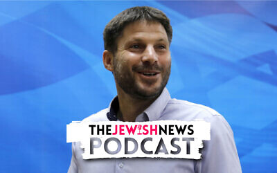 Bezalel Smotrich's visit to London is the subject of this week's Jewish News Podcast
